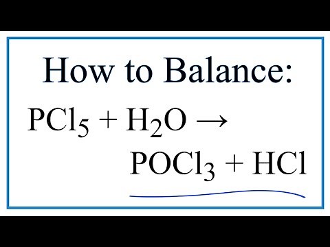 How to Balance PCl5 + H2O = POCl3 + HCl (Phosphorous pentachloride + Water)