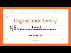 Chapter 3 (part 1) : Fundamentals of organizational structure