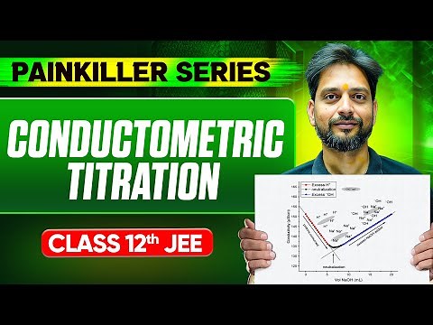 CONDUCTOMETRIC TITRATION || Basic to Advanced || Class 12th JEE