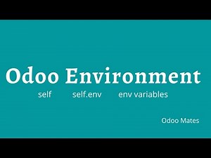 Odoo Environment | Odoo Self | self.env in Odoo || Odoo Environment Variables