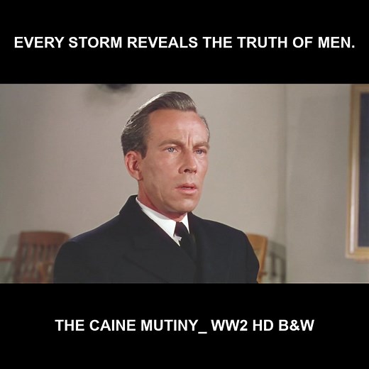 Every storm reveals the truth of men. - The Caine Mutiny_ WW2 HD B&W #war #army #navy | Naval Warfare Page