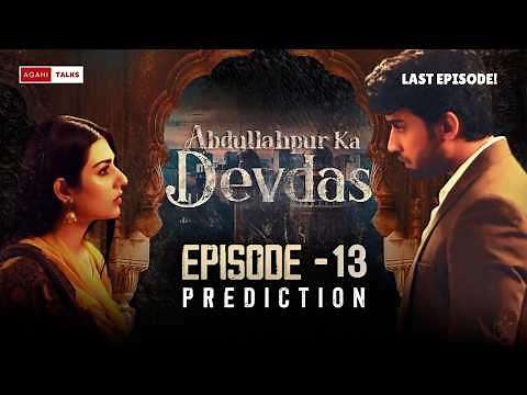 Abdullahpur Ka Devdas | Last Episode 13 | Story Predication | Bilal Abbas Khan, Sarah Khan