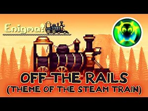 (UNOFFICIAL) Terraria: Enigma Mod Music - Off the Rails (Steam Train)