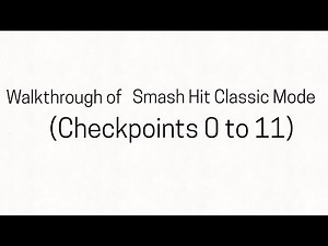 Smash Hit Classic Mode Walkthrough (Start to Checkpoint 11)