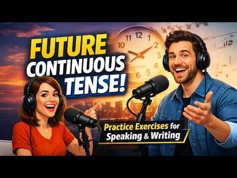 future continuous tense | practice exercises for speaking and writing