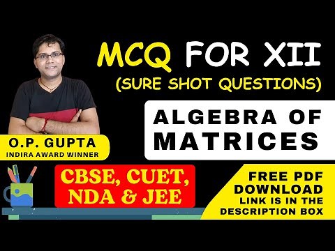 Class 12 Maths MCQs | Chapter 3 Matrices | Objective Tests Series for CBSE 2025 by O.P. GUPTA | CUET