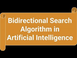 What is Bidirectional Search Algorithm in Artificial Intelligence?