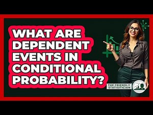 What Are Dependent Events In Conditional Probability? - The Friendly Statistician