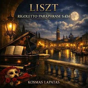 Liszt - Rigoletto Paraphrase (excerpts)