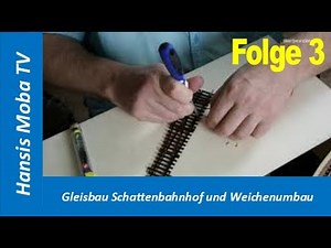 Hansi's Moba TV Teil 3 : Gleisbau Schattenbahnhof und Weichenumbau