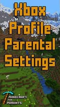 How to Change Xbox Profile Settings for Minecraft | Parental Controls Guide