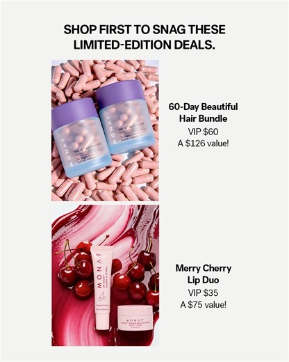 Early Black Friday starts now 🖤 Spend (MP: $69 | VIP: $84) and get 35% OFF sitewide!* ✨ Plus: 💊 IR Supplement 60-Day Bundle FREE pill case (MP: $50 | VIP: $60) (while supplies last) 💄 Limited Edition Merry Cherry Lip Duo (MP: $30 | VIP: $35) The best deals of the season came early — don’t wait. 💫 🛍️ Shop now at www.mymonat.com 💕 | MONAT