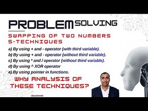Swap Two Numbers in 5 Ways Part-1 | Coding Interview Question Explained | Analysis of algorithm