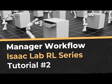 Manager Workflow - Isaac Lab Tutorial 2 (Reinforcement Learning)