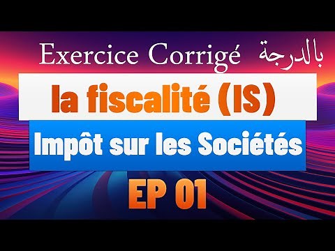 la fiscalité (IS) : Exercice Corrigé