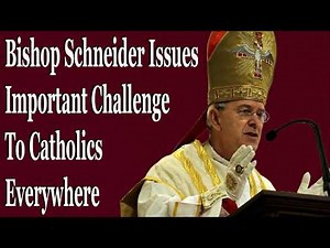 Bishop Schneider Issues Important Challenge To Catholics Everywhere