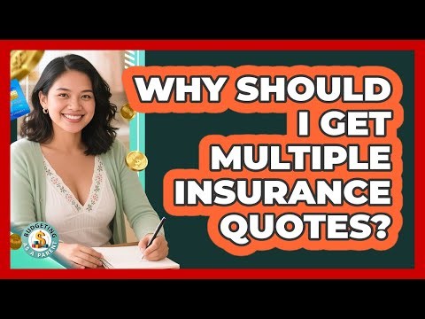 Why should I get multiple insurance quotes?
