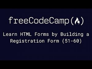 freeCodeCamp - Learn HTML Forms by Building a Registration Form (51-62)