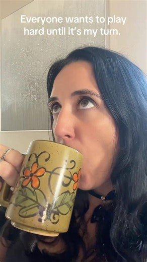 Everyone wants to play hard until it’s my turn.