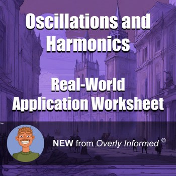 Oscillations and Harmonics Real-World Application Worksheet