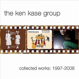 Ken Kase Group - Collected Works: 1997-2008