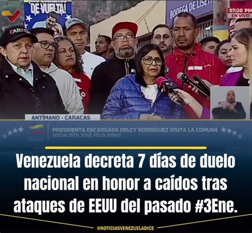 Noticias Venezuela Dice on Instagram: "#EnVideo: Venezuela decreta 7 días de duelo nacional en honor a caídos tras ataques de EEUU del pasado #3Ene La presidenta encargada de Venezuela, Delcy Rodríguez, decretó un duelo nacional de 7 días en honor a las y los mártires caídos tras el ataque estadounidense a Venezuela del pasado 3 de enero. “Para ellos nuestro reconocimiento. Me ha perforado el alma (...) Yo sé que ellos se martirizaron por valores supremos de esta República”, dijo."