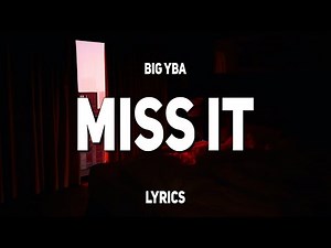 Big YBA - Miss It (Lyrics)