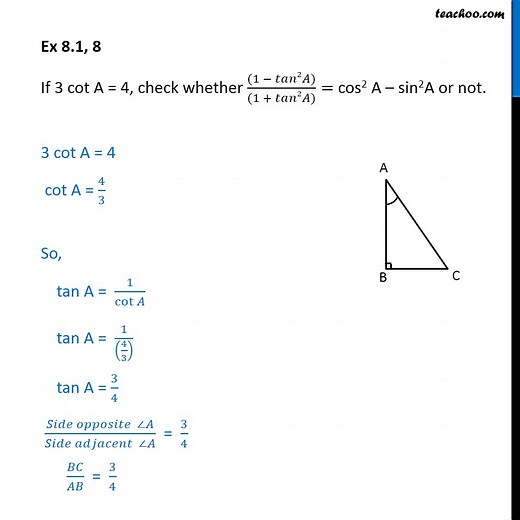 Ex 8.1, 8 - If 3 cot A = 4, check (1 - tan2 A)/(1   tan2 A)