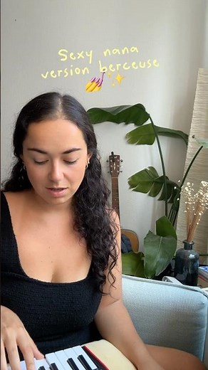 Sexy nana, version berceuse 💅✨ #sexynana #ayanakamura #larvfleuze #frenchsongs #pianovoix