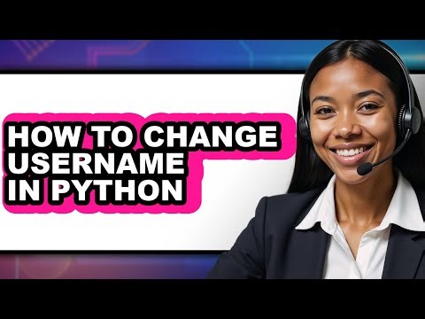 How to Change Username in Python - Full Guide