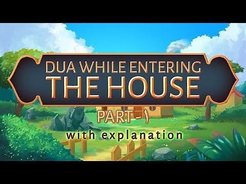 Dua when Entering Home (Part 1) | Understand & Memorize Duas The Easy Way | 31A