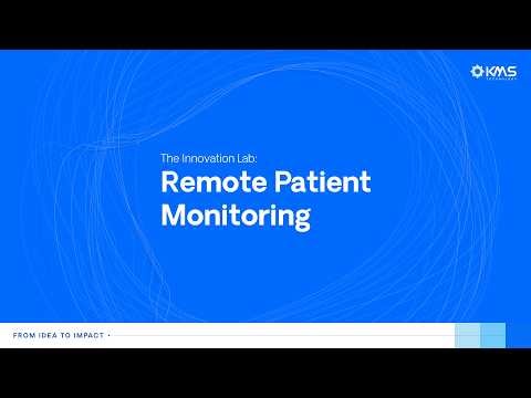 KMS Innovation Lab: Remote Patient Monitoring