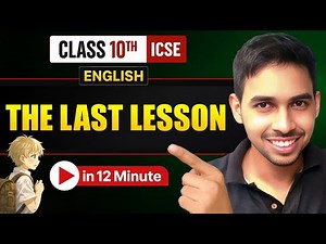 The Last Lesson - Class 10 ICSE English | Full Chapter Explanation