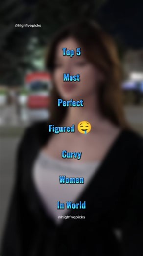 Top 5 Most Perfect Figured 🤤 Curvy Women In World | Top 5 | . . #top5 #mostbeautiful #perfectfigure #curvy #beautifulwomen #highfivepicks #viralreels | Highfive Picks