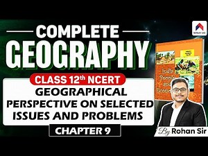 Geographical Perspective on Selected Issues & Problems | Chapter 9 | NCERT CLASS 12 GEOGRAPHY UPSC