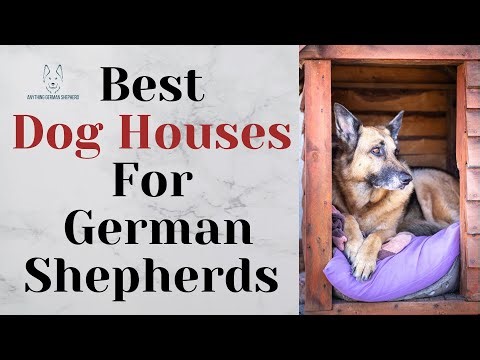 Best Dog Houses For German Shepherds