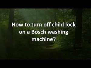 How to turn off child lock on a Bosch washing machine?