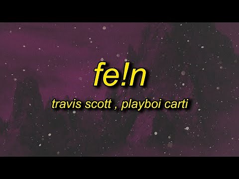 Travis Scott - FE!N (Lyrics) ft. Playboi Carti
