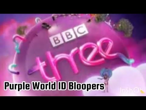 BBC Three Purple World Ident Bloopers (Reupload)