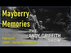 Remembering The Andy Griffith Show - The New Housekeeper