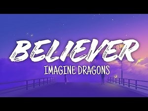 Imagine Dragons - Believer (Official Music Video & Lyrics)