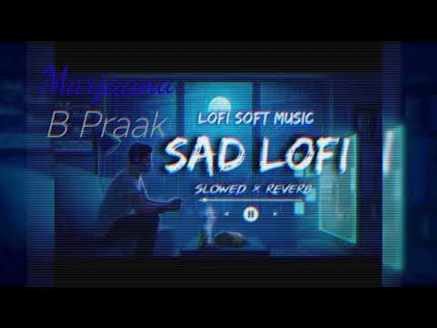 Marjaana Lyrics new version feel tha Lofi vibes Slowed+reverb