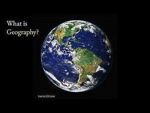 What is Geography? A brief overview of Geography as an academic discipline