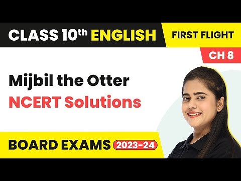 NCERT Solutions - Mijbil the Otter: Gavin Sandburg | Class 10 English Literature Chapter 8 (2022-23)