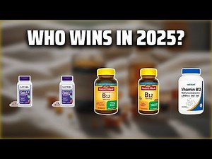 The Top 5 Best B12 Tablets in 2025 - Must Watch Before Buying!
