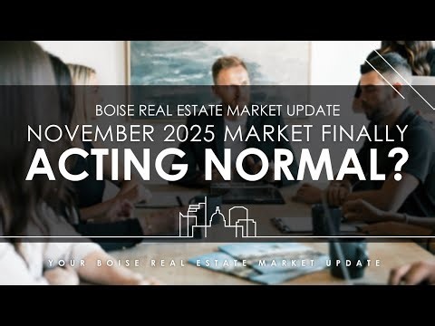Boise Real Estate Market Update - November 2025: Is Boise’s Market Finally Acting Normal?