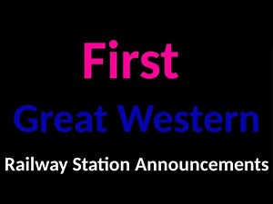 First Great Western Railway Station Announcements