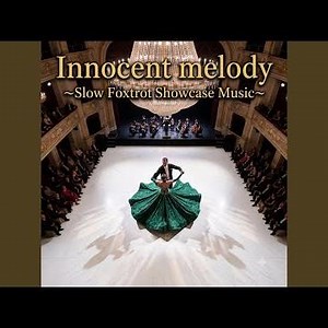 Innocent melody 【スローフォックストロットデモ向き曲】