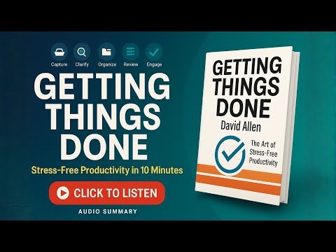 Getting Things Done by David Allen | Ultimate GTD Summary for Stress Free Productivity