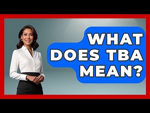 What Does TBA Mean? - Trend Unwrapper